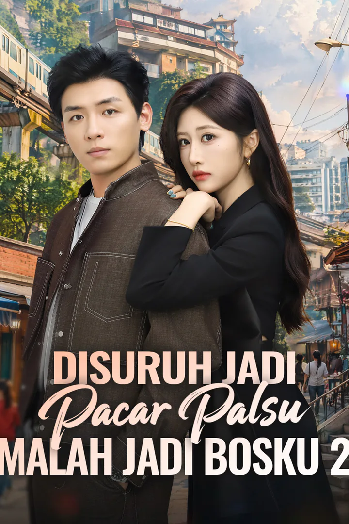 Poster Disuruh Jadi Pacar Palsu, Malah Jadi Bosku 2