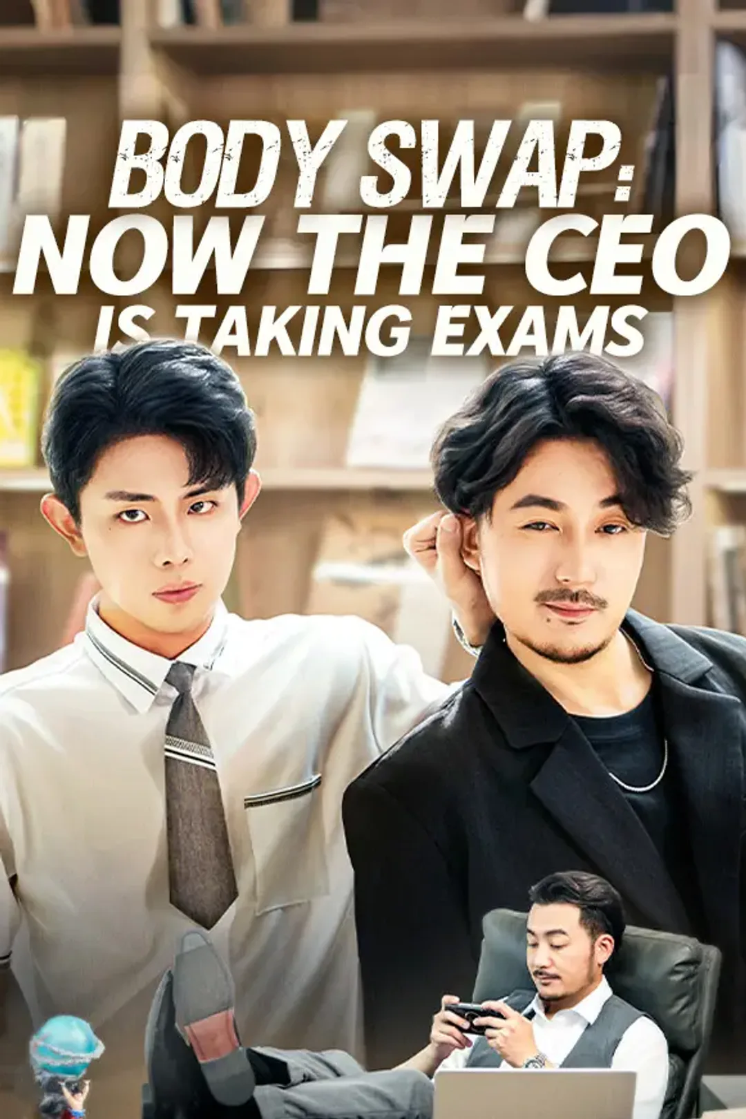 Body Swap: Now the CEO Is Taking Exams poster