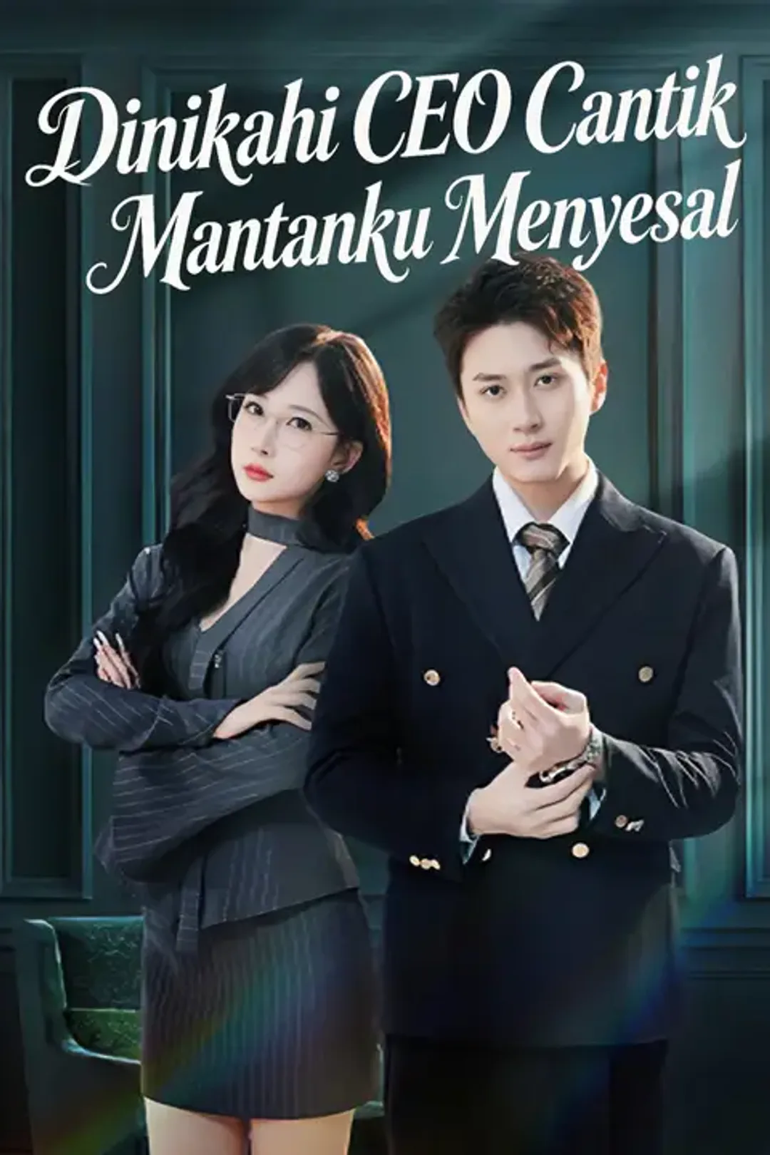 Poster Dinikahi CEO Cantik, Mantanku Menyesal