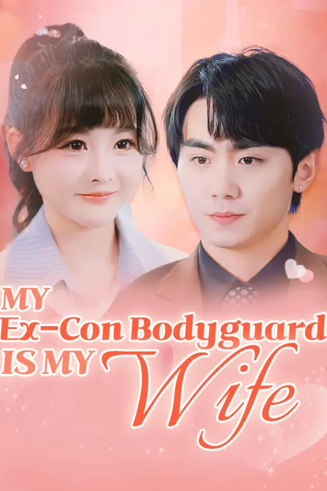 My Ex-Con Bodyguard Is My Wife poster