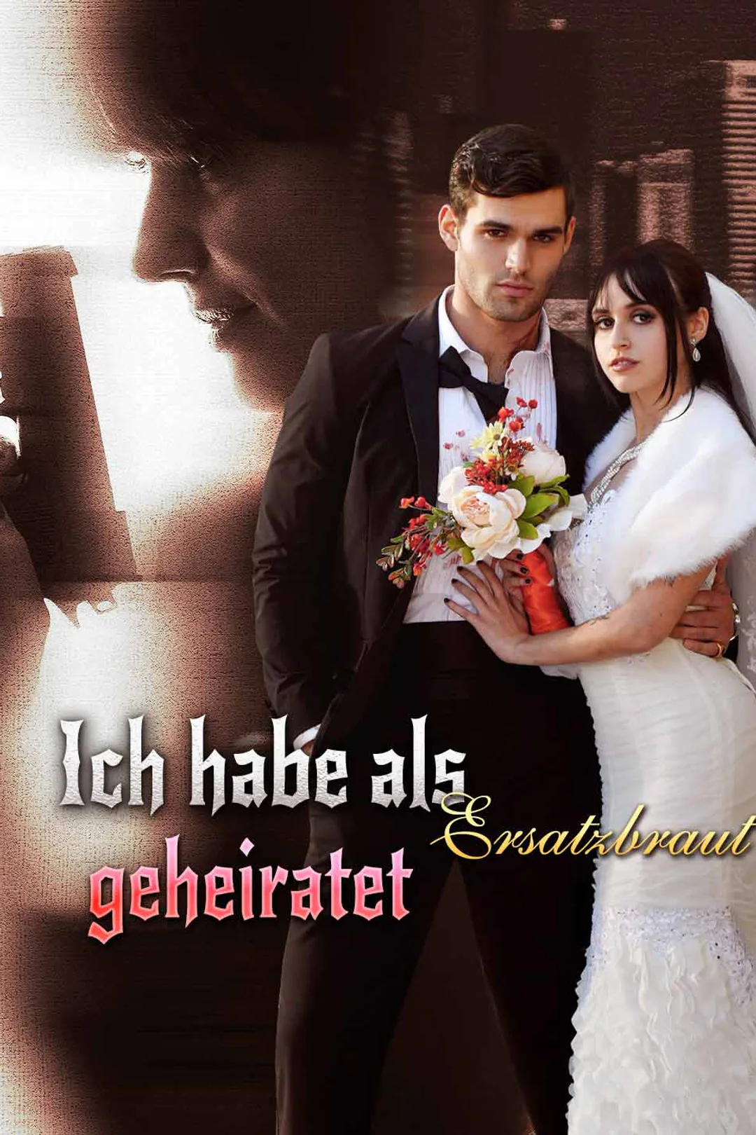 Poster von Ich habe als Ersatzbraut geheiratet