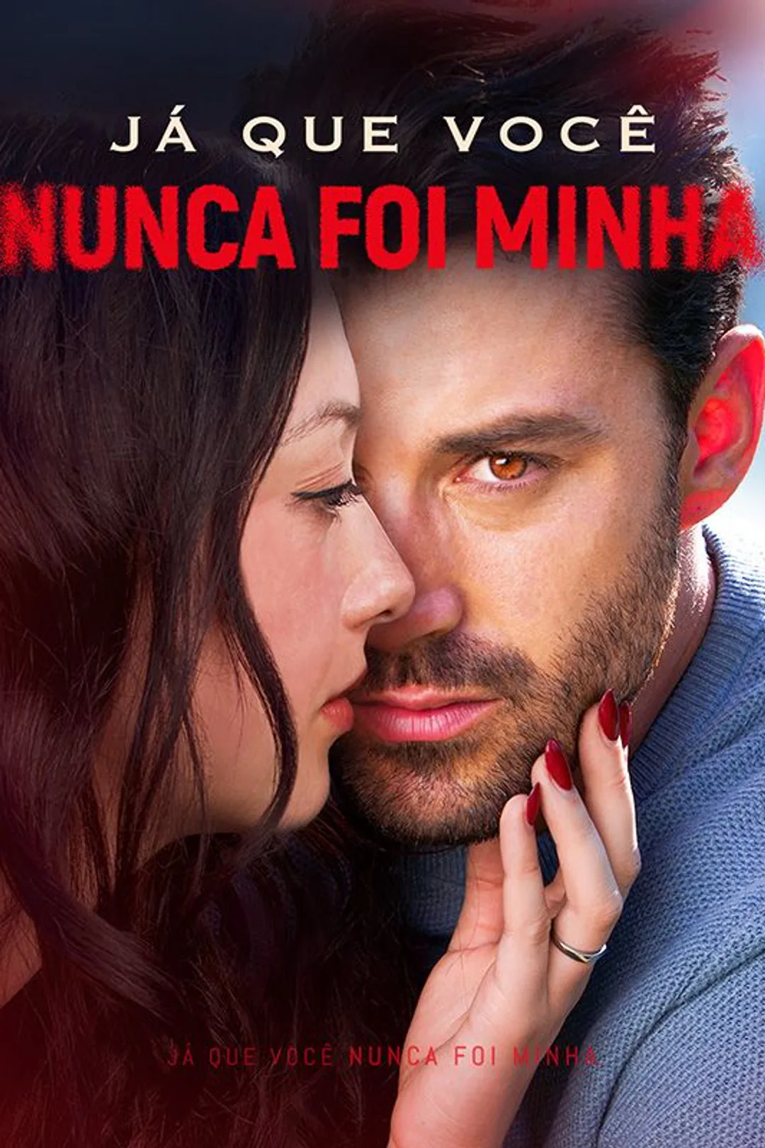 Pôster de Já que Você Nunca Foi Minha