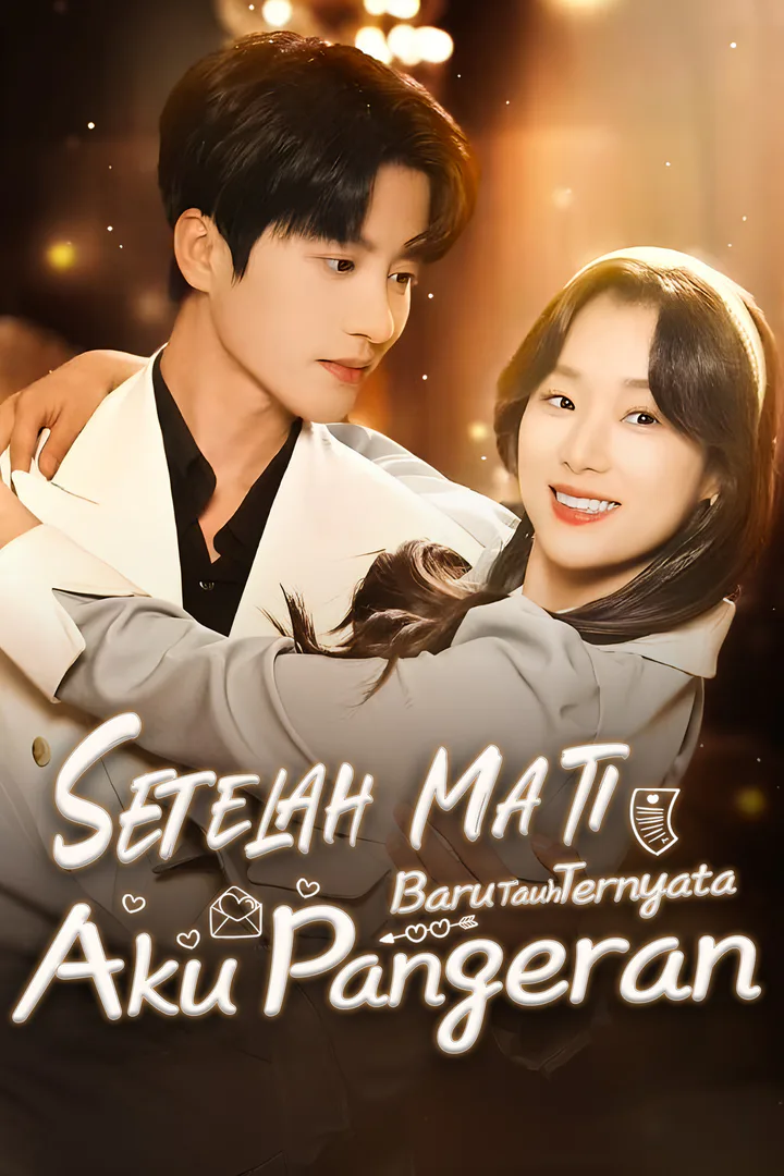 Poster Setelah Mati, Baru Tahu Ternyata Aku Pangeran