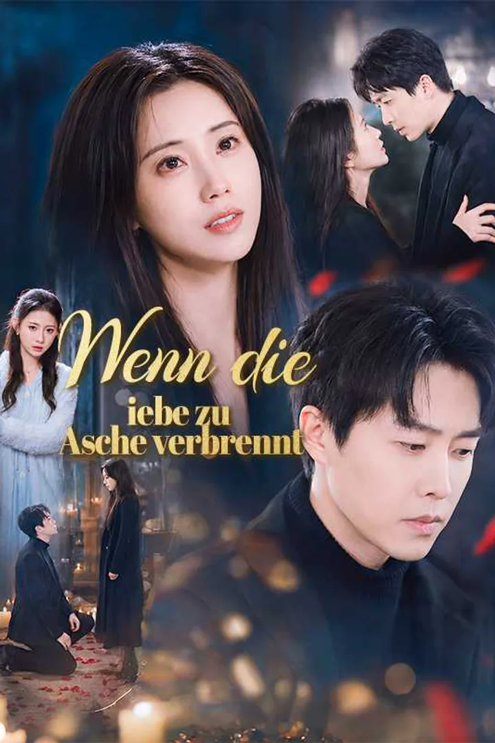 Poster von Wenn die Liebe zu Asche verbrennt