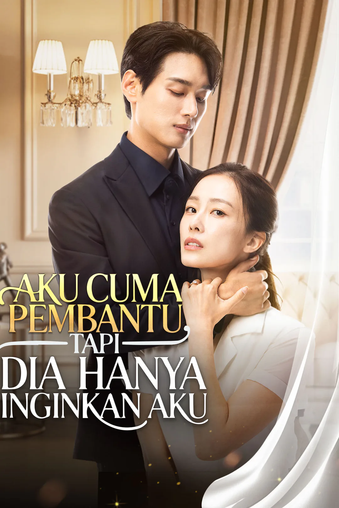 Poster Aku Cuma Pembantu, Tapi Dia Hanya Inginkan Aku
