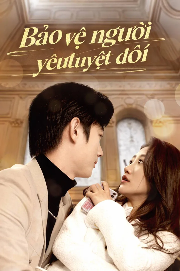Poster phim Bảo vệ người yêu tuyệt đối