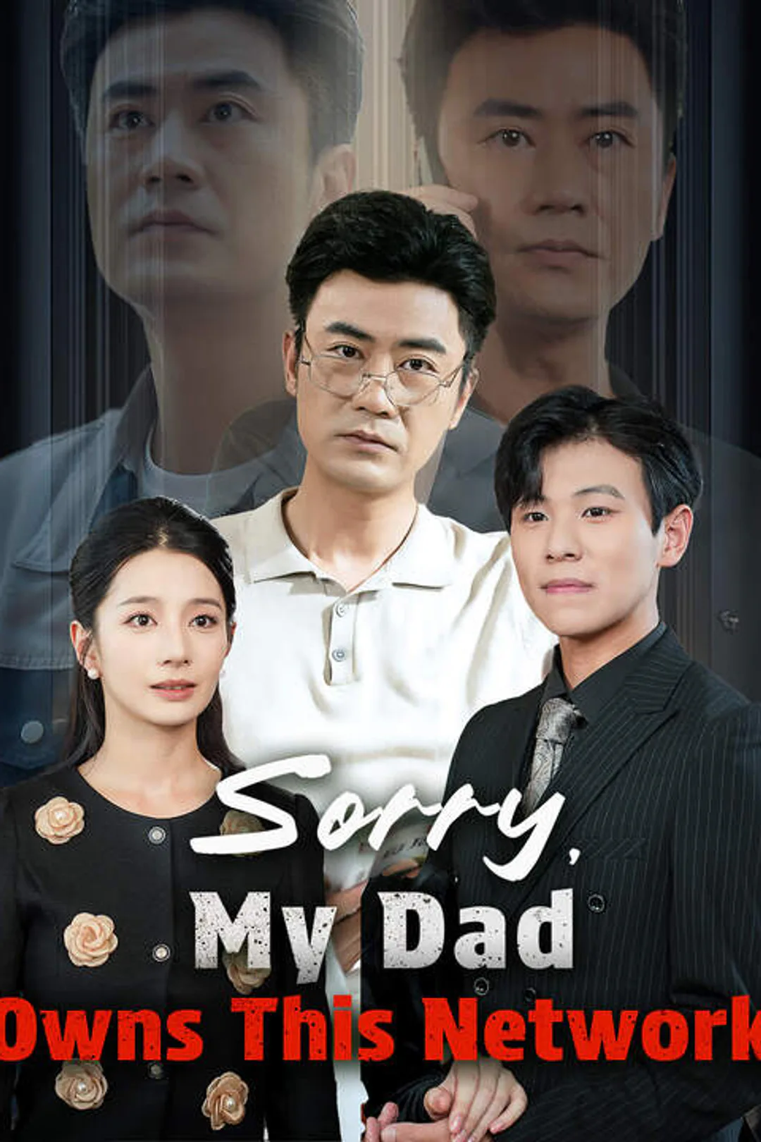 Sorry, My Dad Owns This Network poster
