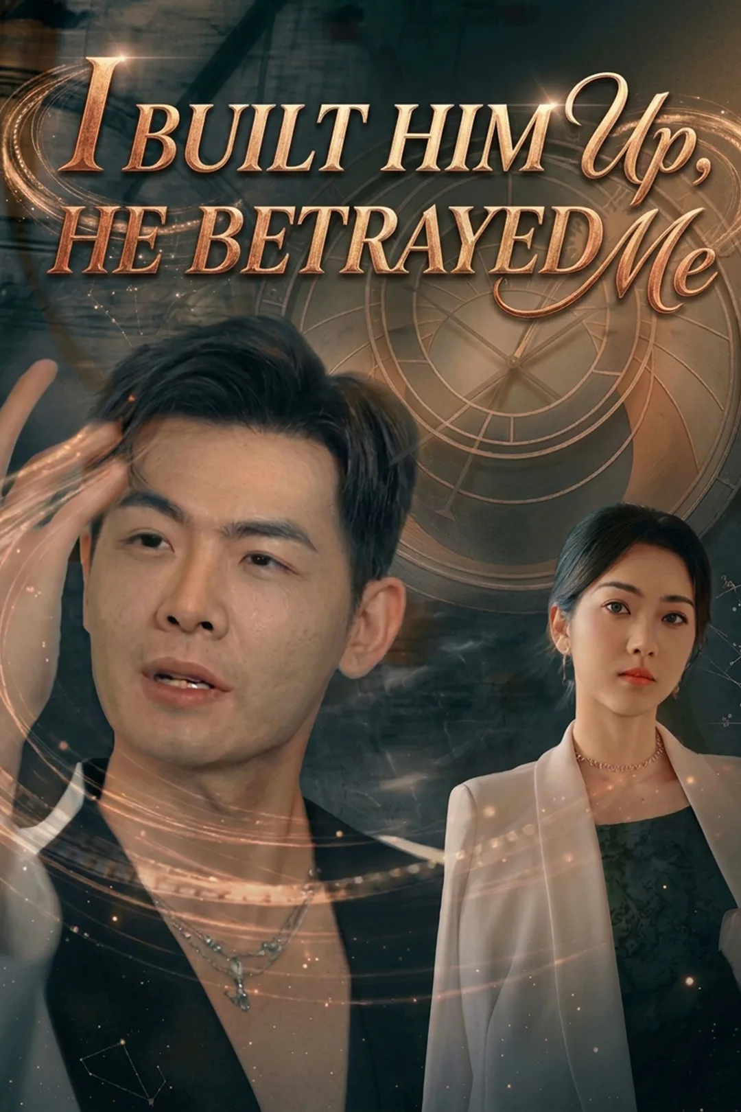 I Built Him Up, He Betrayed Me poster