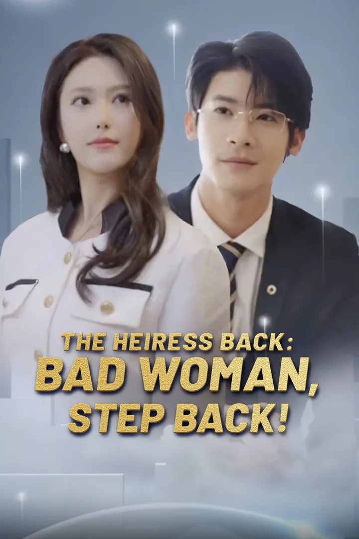 The Heiress Back: Bad Woman, Step Back!-1 poster
