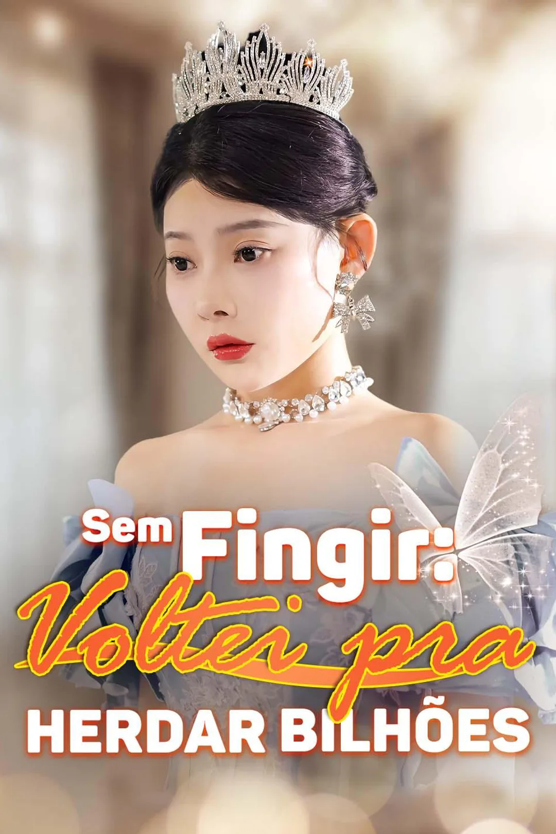 Pôster de Sem Fingir: Voltei pra Herdar Bilhões