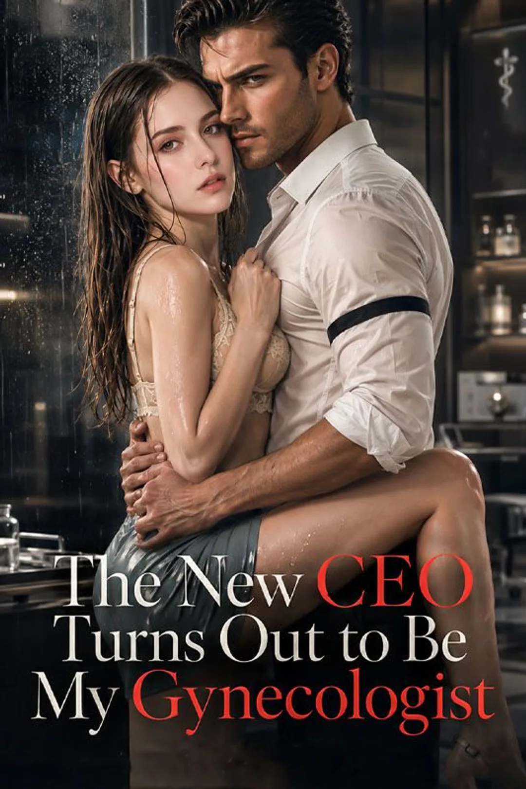 The New CEO Turns Out to Be My Gynecologist poster