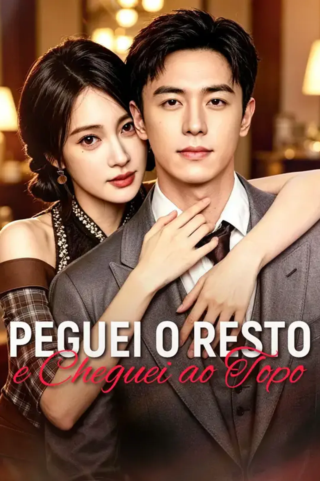Pôster de Peguei o Resto e Cheguei ao Topo