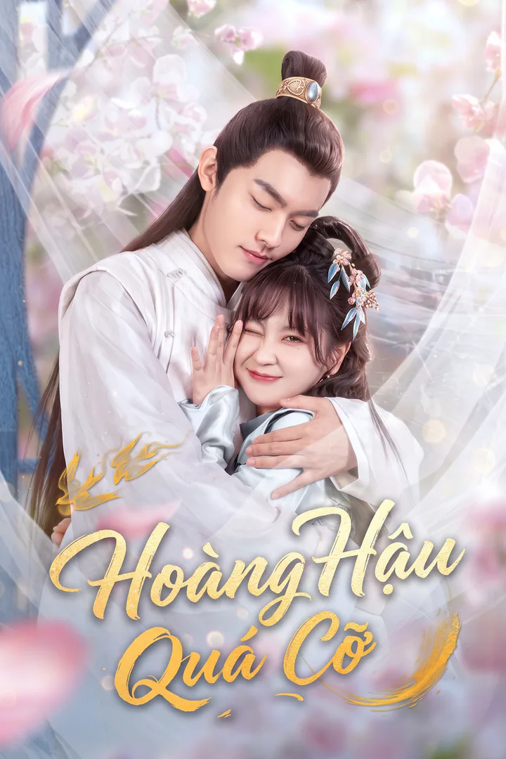 Poster phim Hoàng Hậu Quá Cỡ