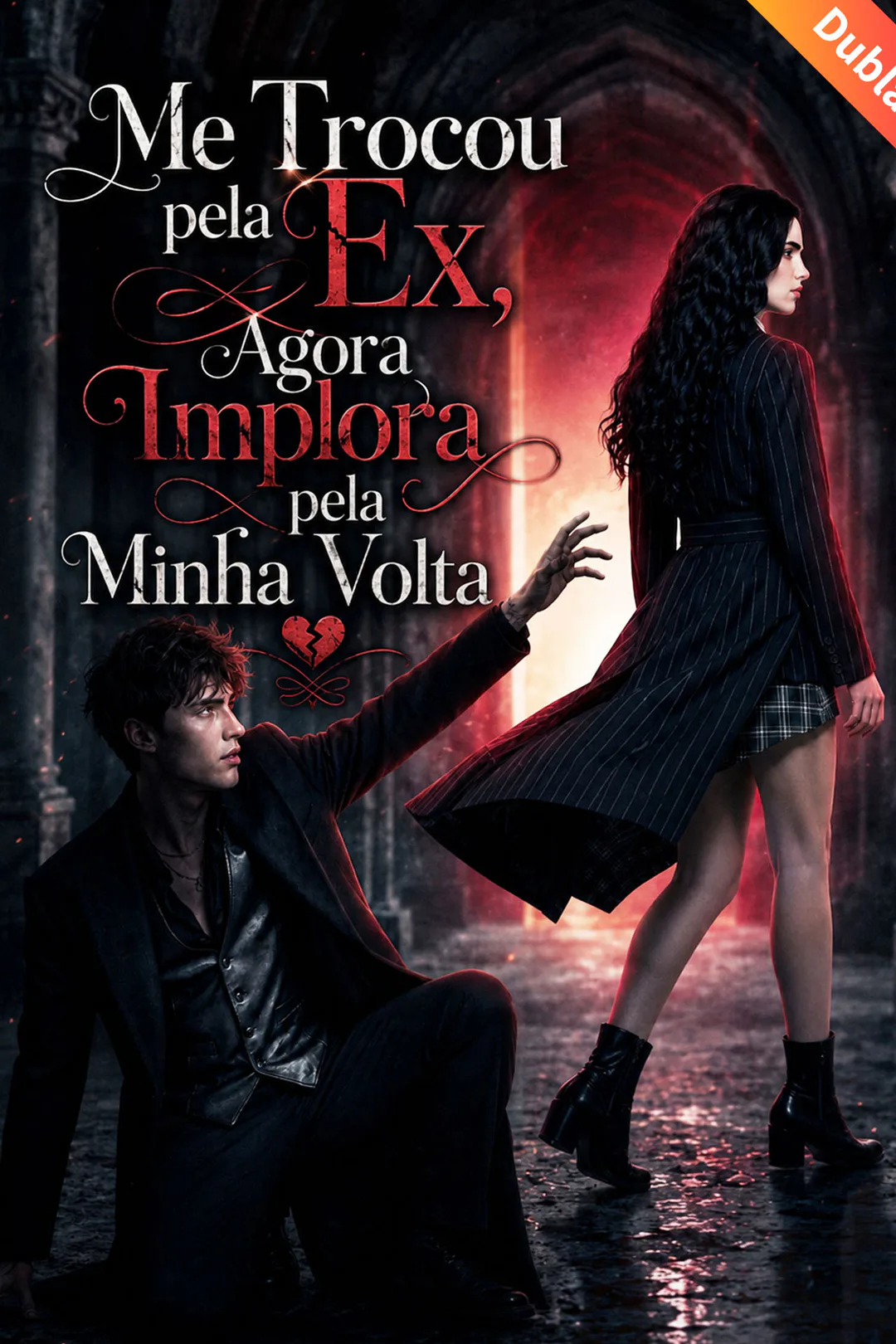 Pôster de Me Trocou pela Ex, Agora Implora pela Minha Volta