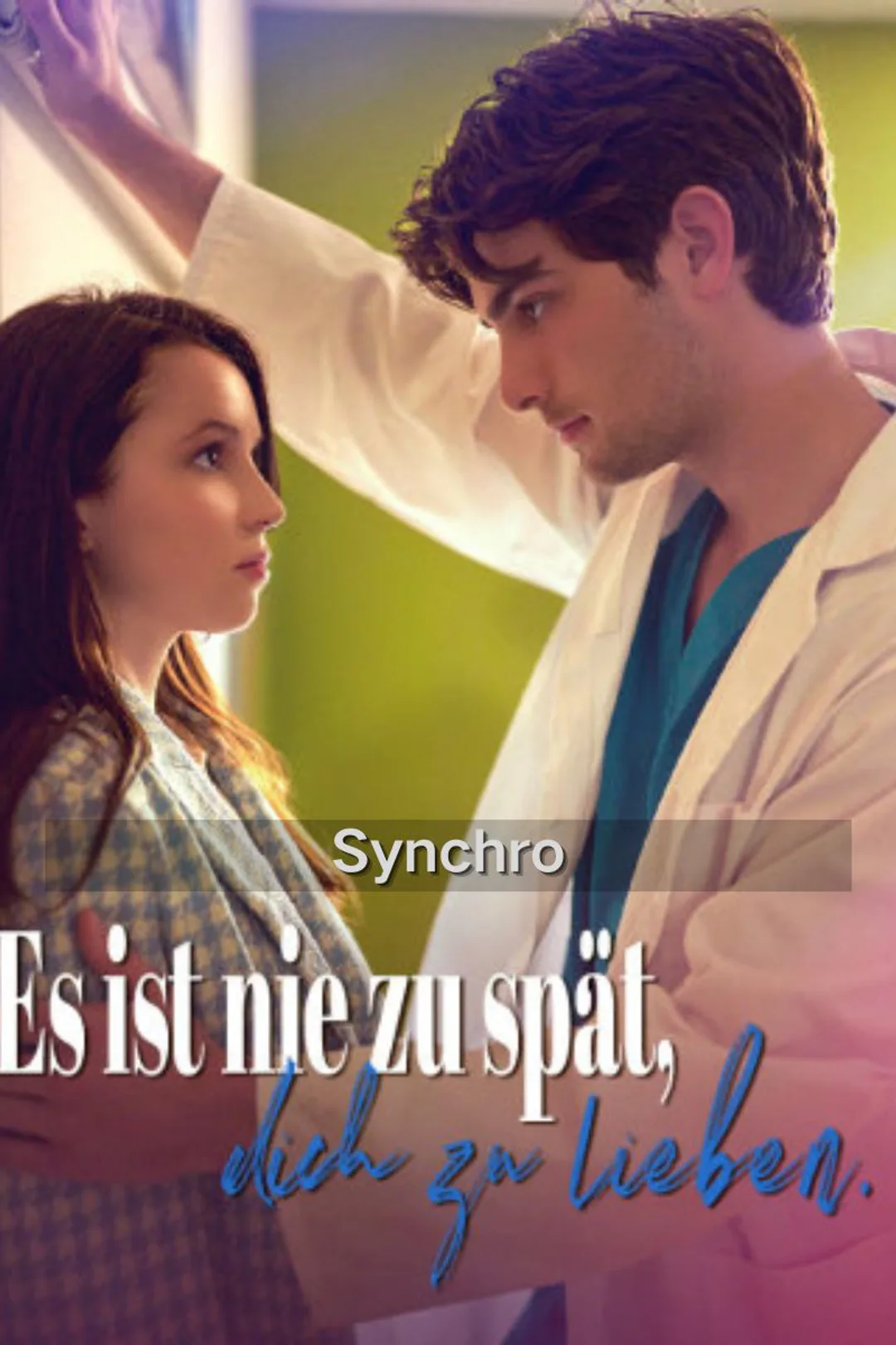 Poster von (Synchro)Es ist nie zu spät, dich zu lieben