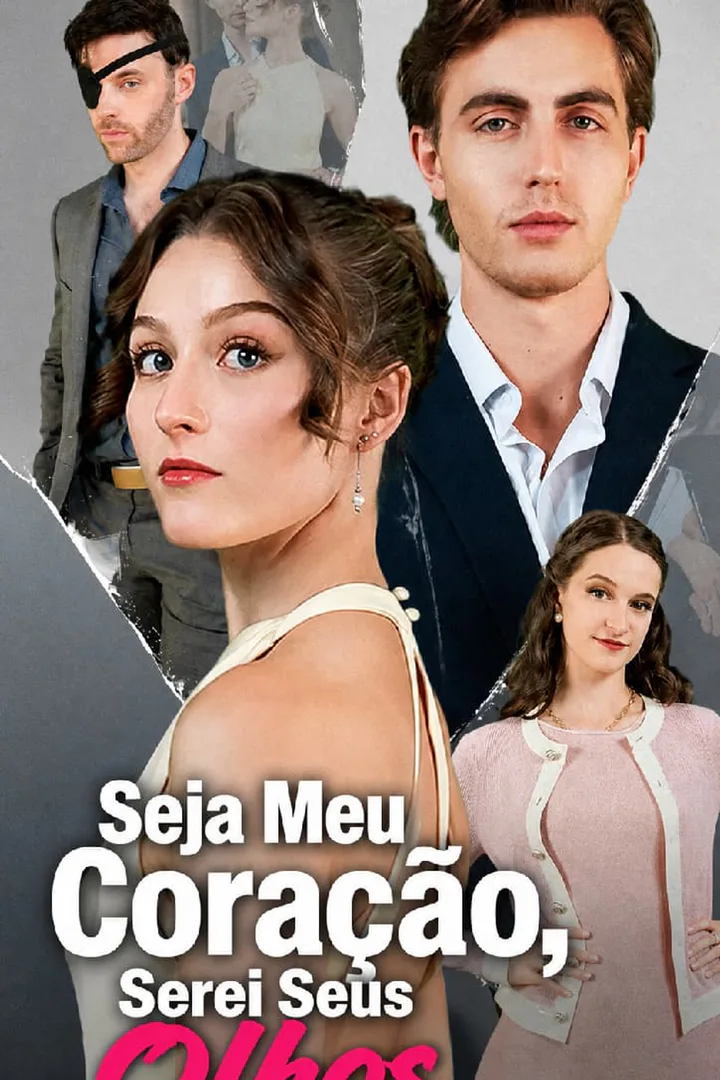 Pôster de Seja Meu Coração, Serei Seus Olhos