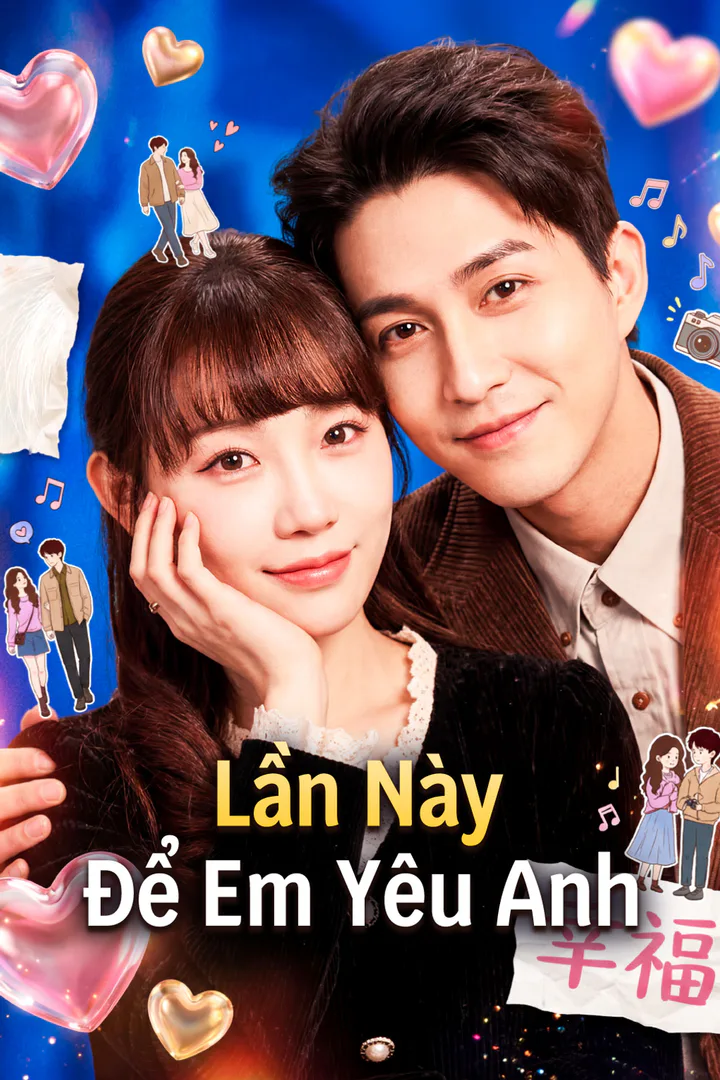Poster phim Lần Này Để Em Yêu Anh(Phiên bản lồng tiếng)