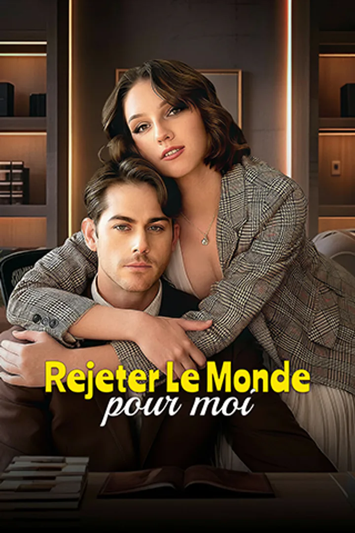Affiche de Rejeter le monde pour moi