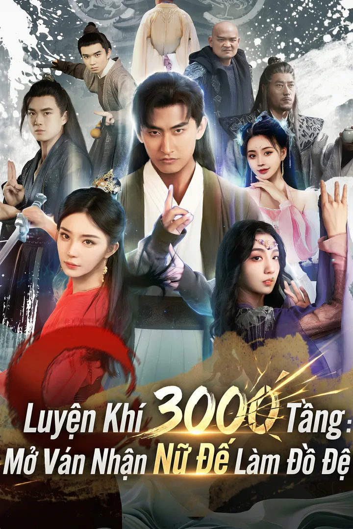 Poster phim Luyện Khí 3000 Tầng: Mở Ván Nhận Nữ Đế Làm Đồ Đệ