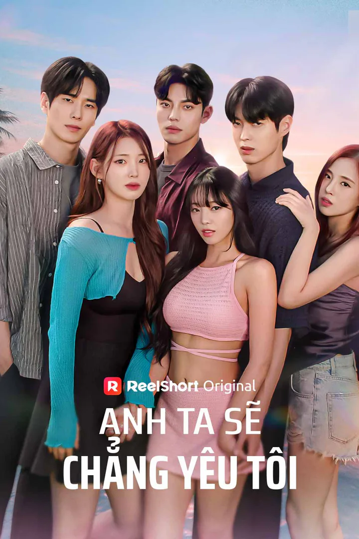 Poster phim Anh Ta Sẽ Chẳng Yêu Tôi