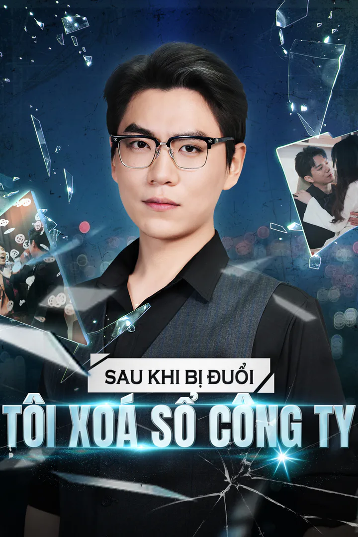 Poster phim Sau Khi Bị Đuổi, Tôi Xoá Sổ Công Ty