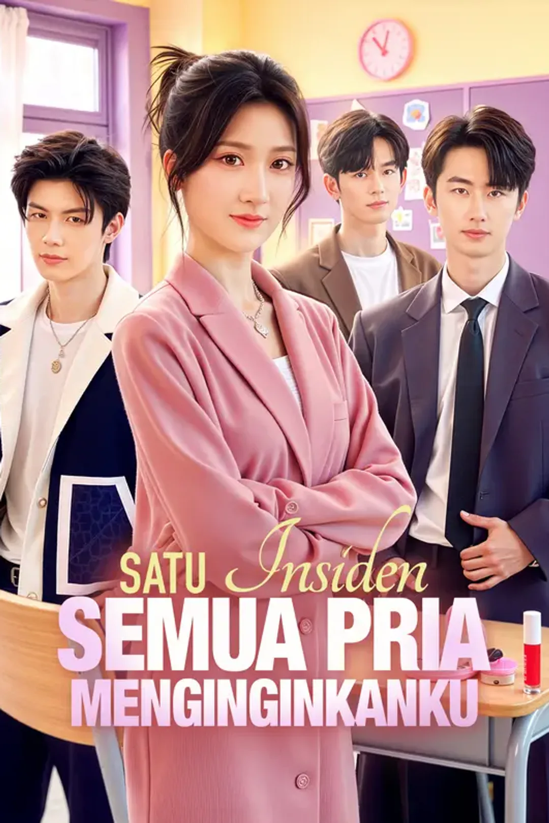 Poster Satu Insiden, Semua Pria Menginginkanku