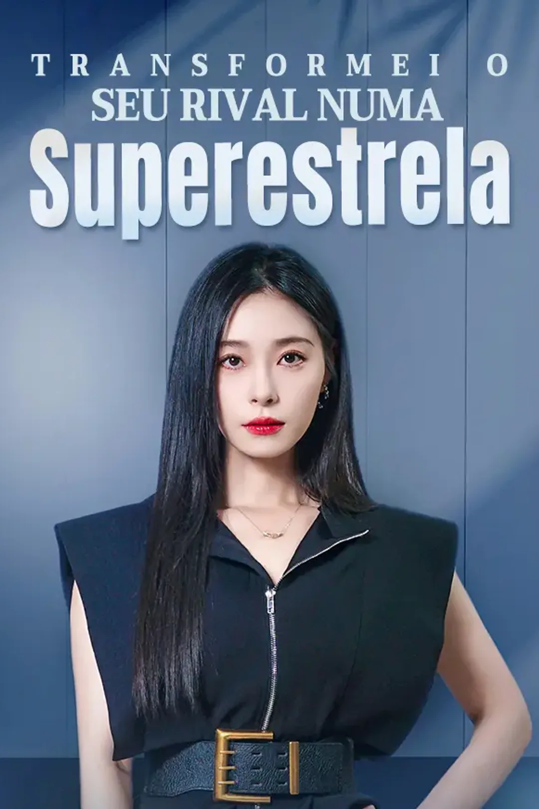 Pôster de Transformei o Seu Rival Numa Superestrela