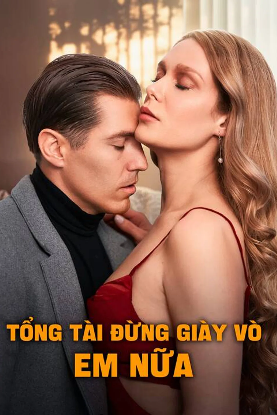 Poster phim "Tổng Tài Đừng Giày Vò Em Nữa"