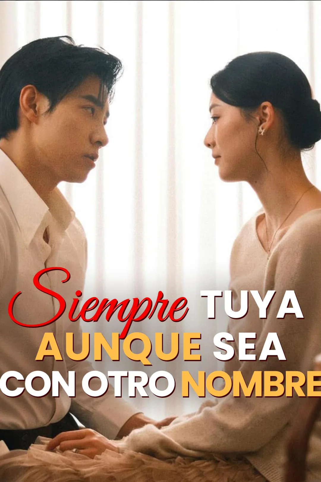 Póster de Siempre tuya, aunque sea con otro nombre