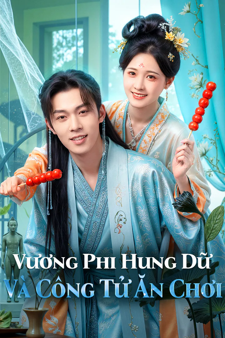 Poster phim Vương Phi Hung Dữ Và Công Tử Ăn Chơi(Phiên bản lồng tiếng)