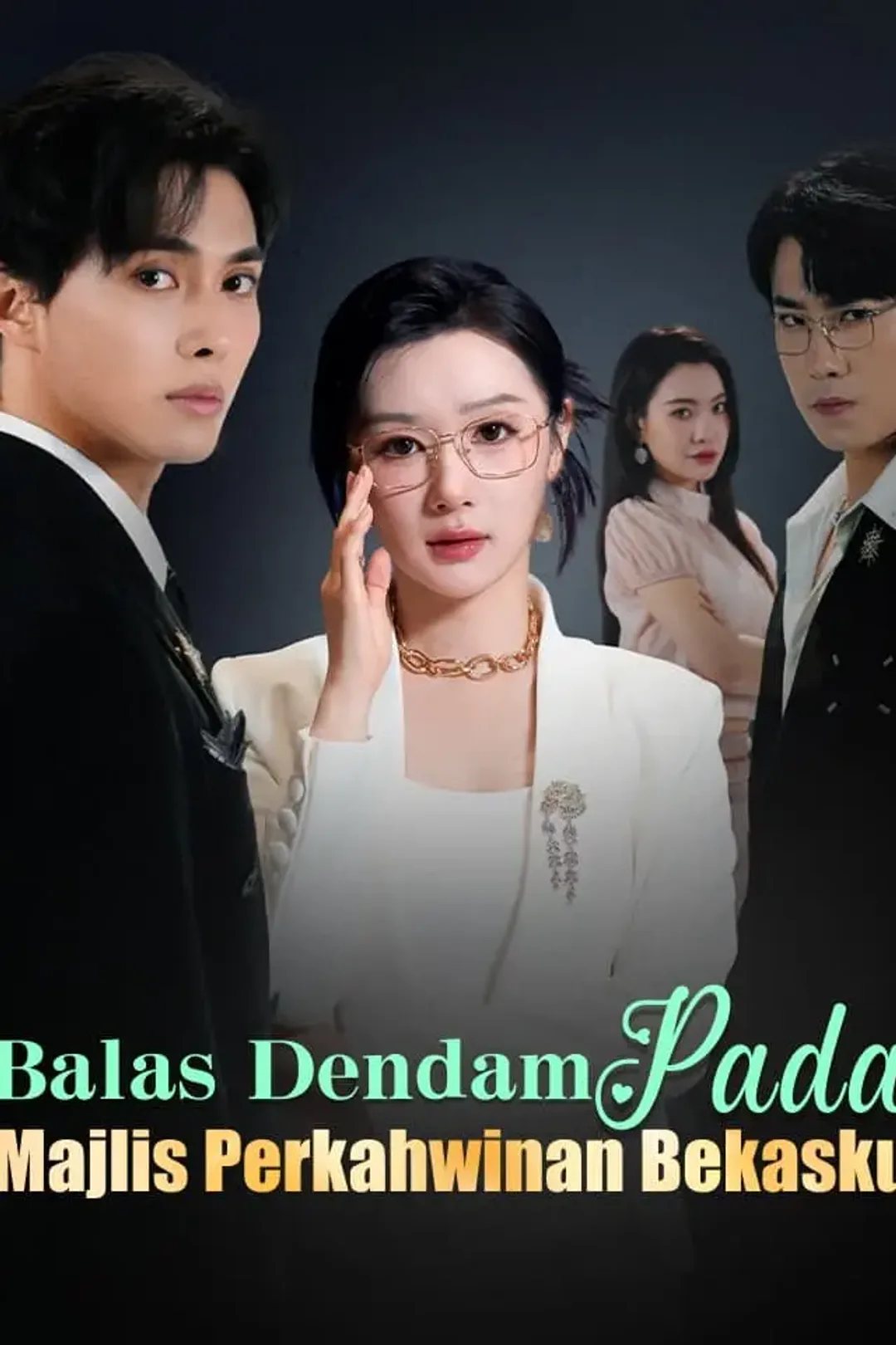 Poster Balas Dendam Pada Majlis Perkahwinan Bekasku