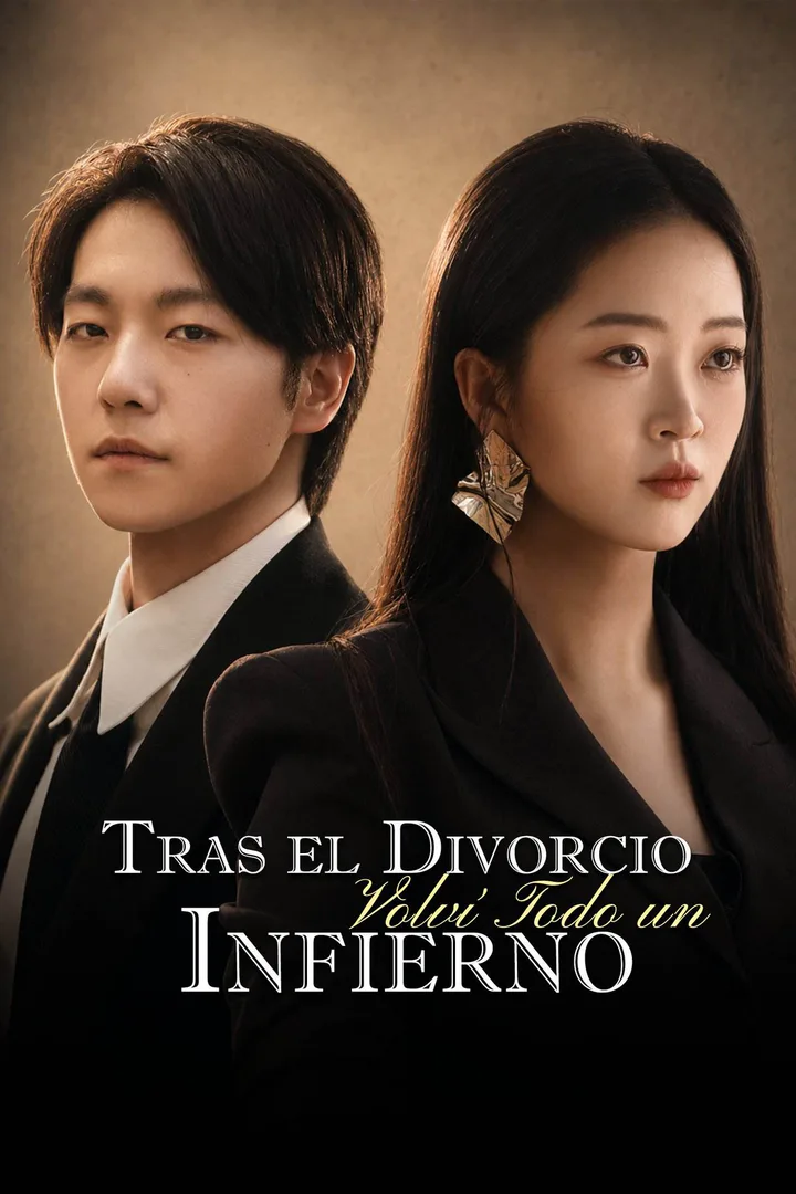 Póster de Tras el Divorcio, Volví Todo un Infierno
