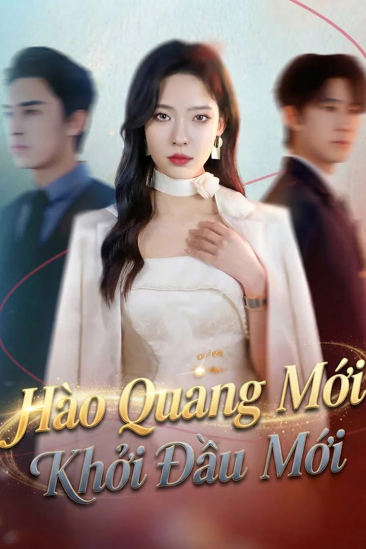 Poster phim Hào Quang Mới Khởi Đầu Mới