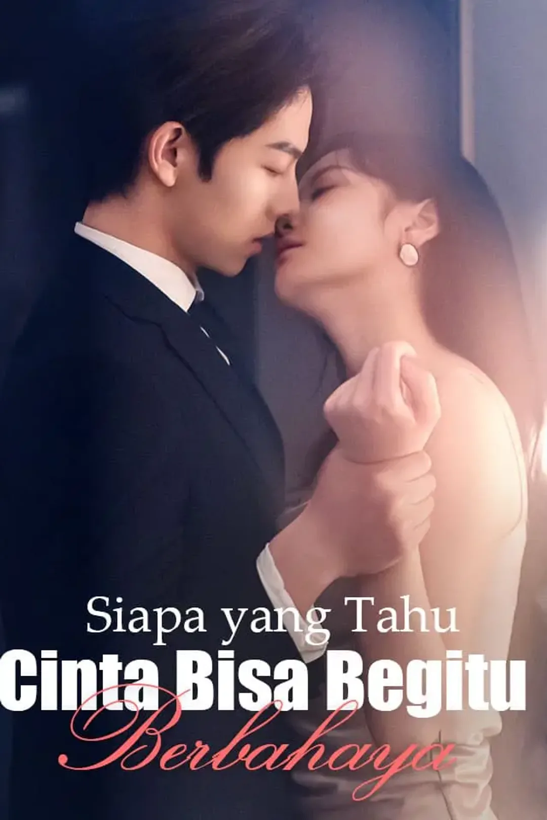 Poster Siapa yang Tahu Cinta Bisa Begitu Berbahaya
