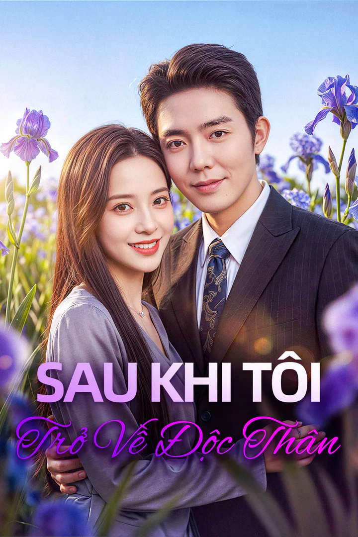 Poster phim Sau Khi Tôi Trở Về Độc Thân
