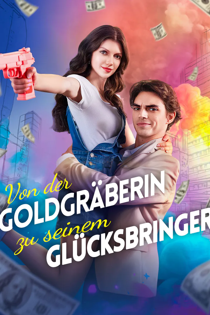 Poster von Von der Goldgräberin zu seiner Glücksbringerin