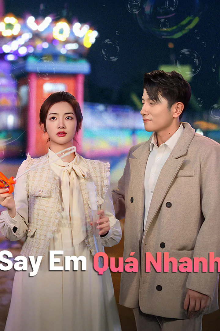 Poster phim Say Em Quá Nhanh