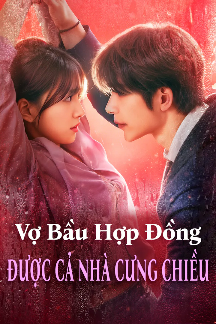 Poster phim Vợ Bầu Hợp Đồng Được Cả Nhà Cưng Chiều(Phiên bản lồng tiếng)