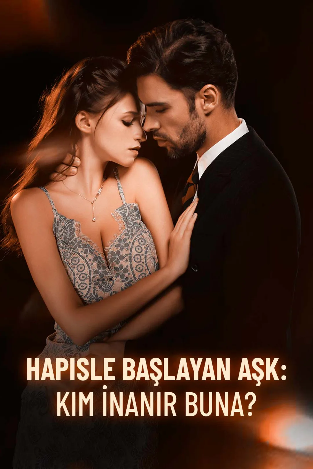 Hapisle Başlayan Aşk: Kim İnanır Buna? afişi