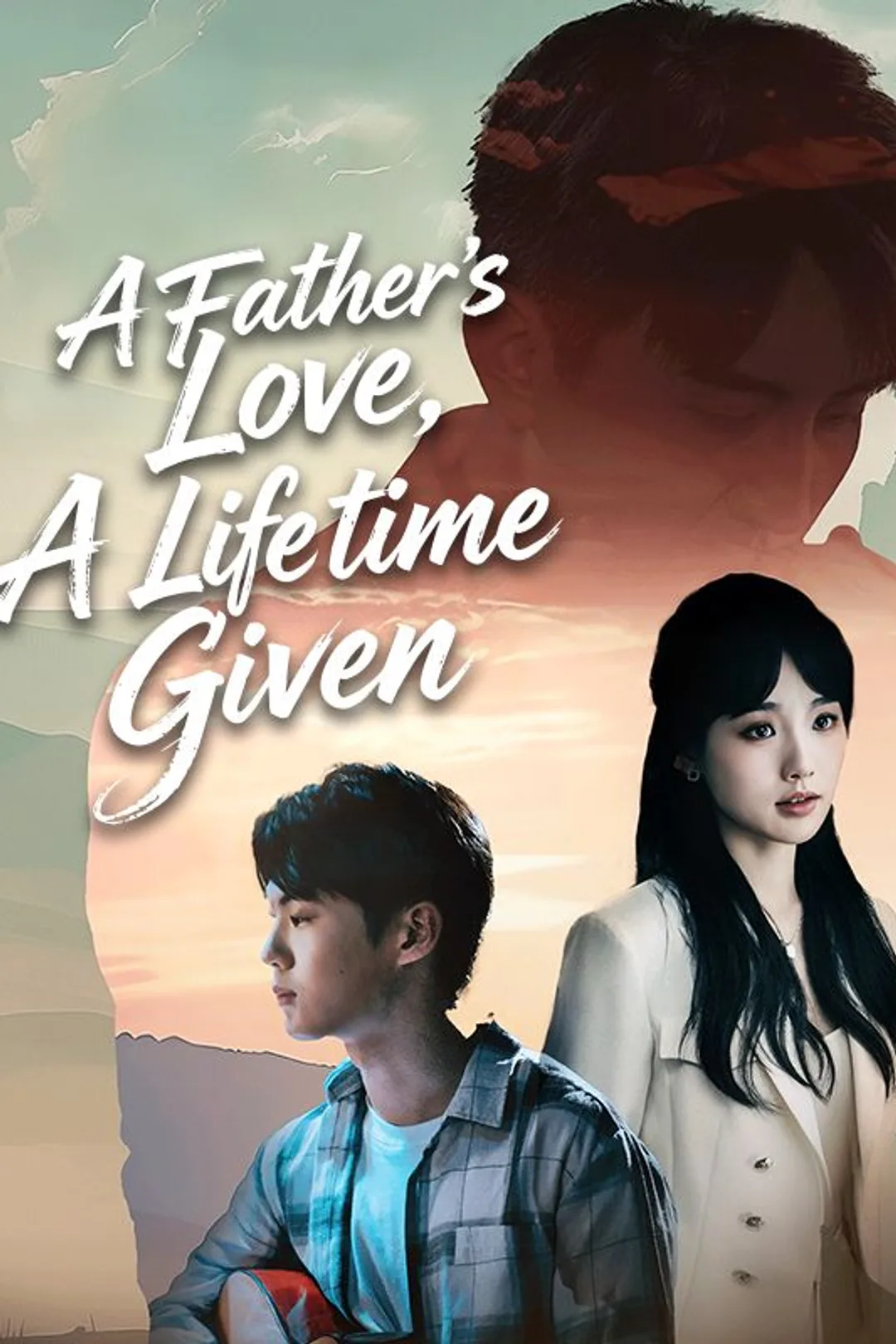 A Father's Love, A Lifetime Given poster