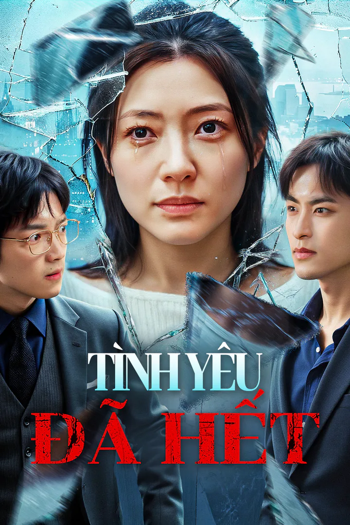Poster phim Tình Yêu Đã Hết(Phiên bản lồng tiếng)
