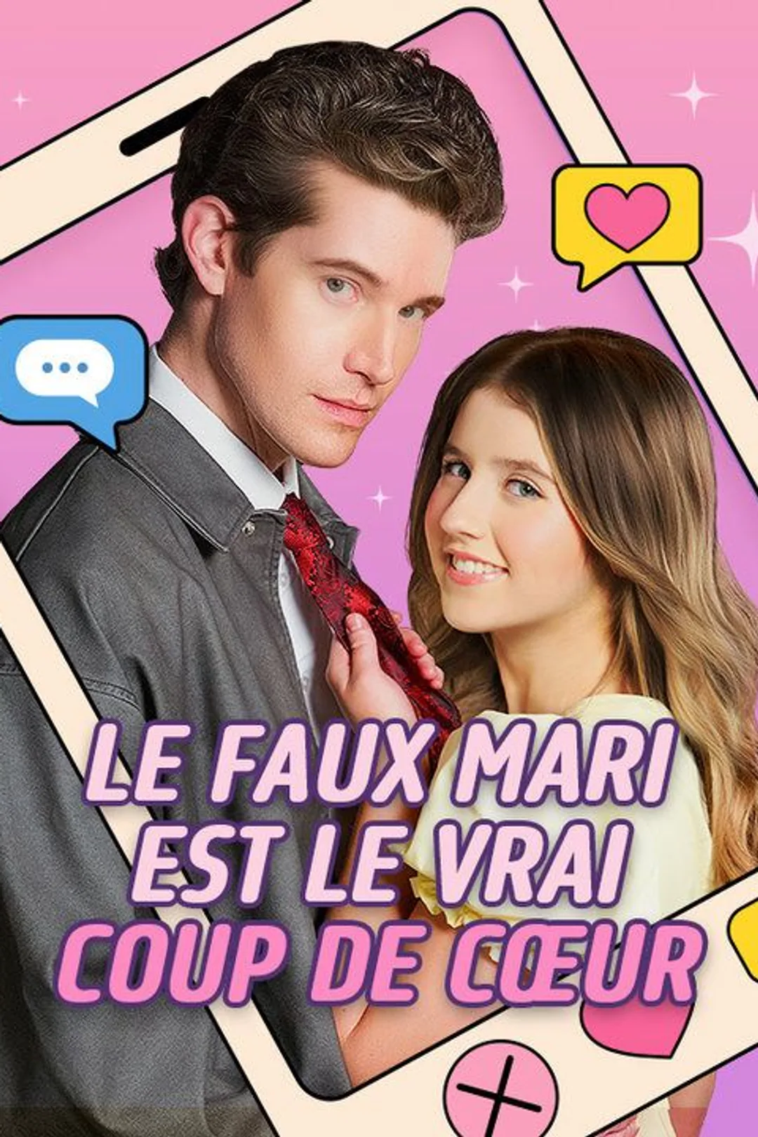 Affiche de Le Faux Mari est le Vrai Coup de Cœur