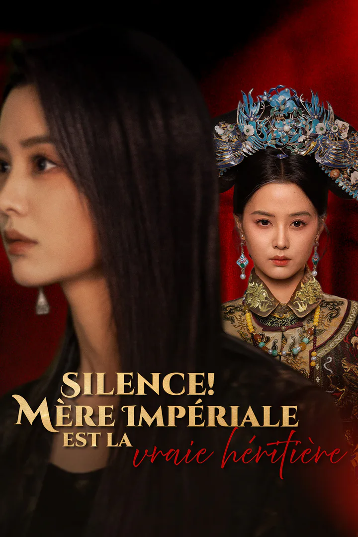 Affiche de Silence ! Mère Impériale est la vraie héritière