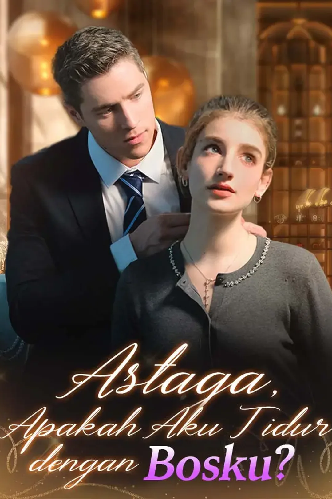 Poster Astaga, Apakah Aku Tidur dengan Bosku?