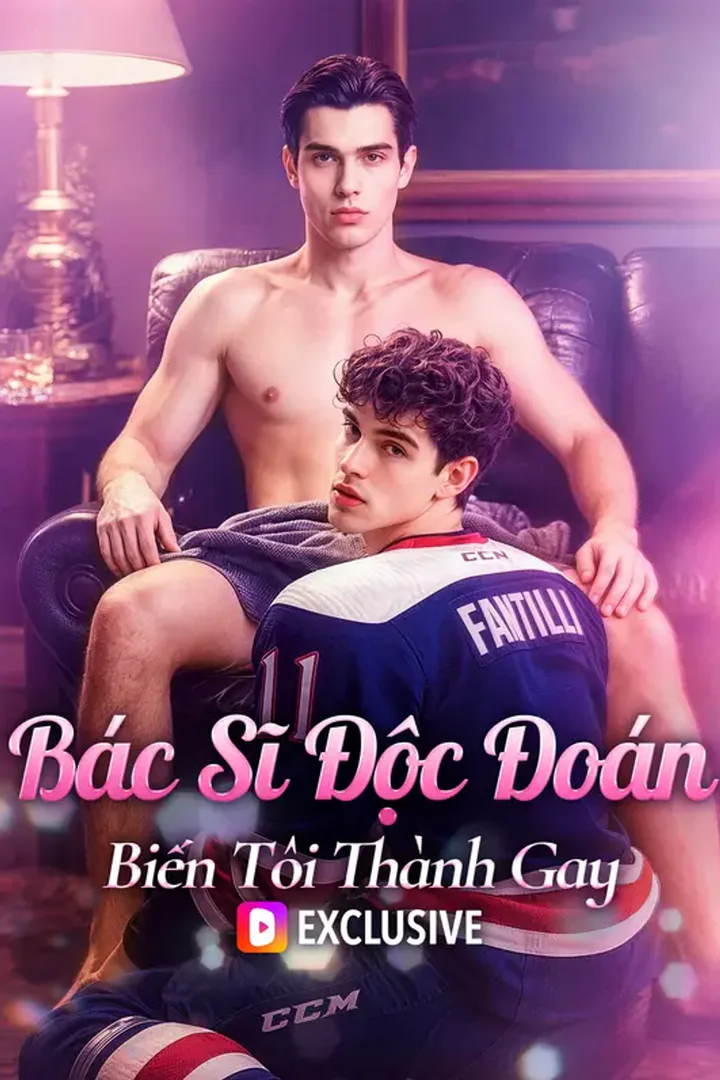Poster phim Bác Sĩ Độc Đoán Biến Tôi Thành Gay