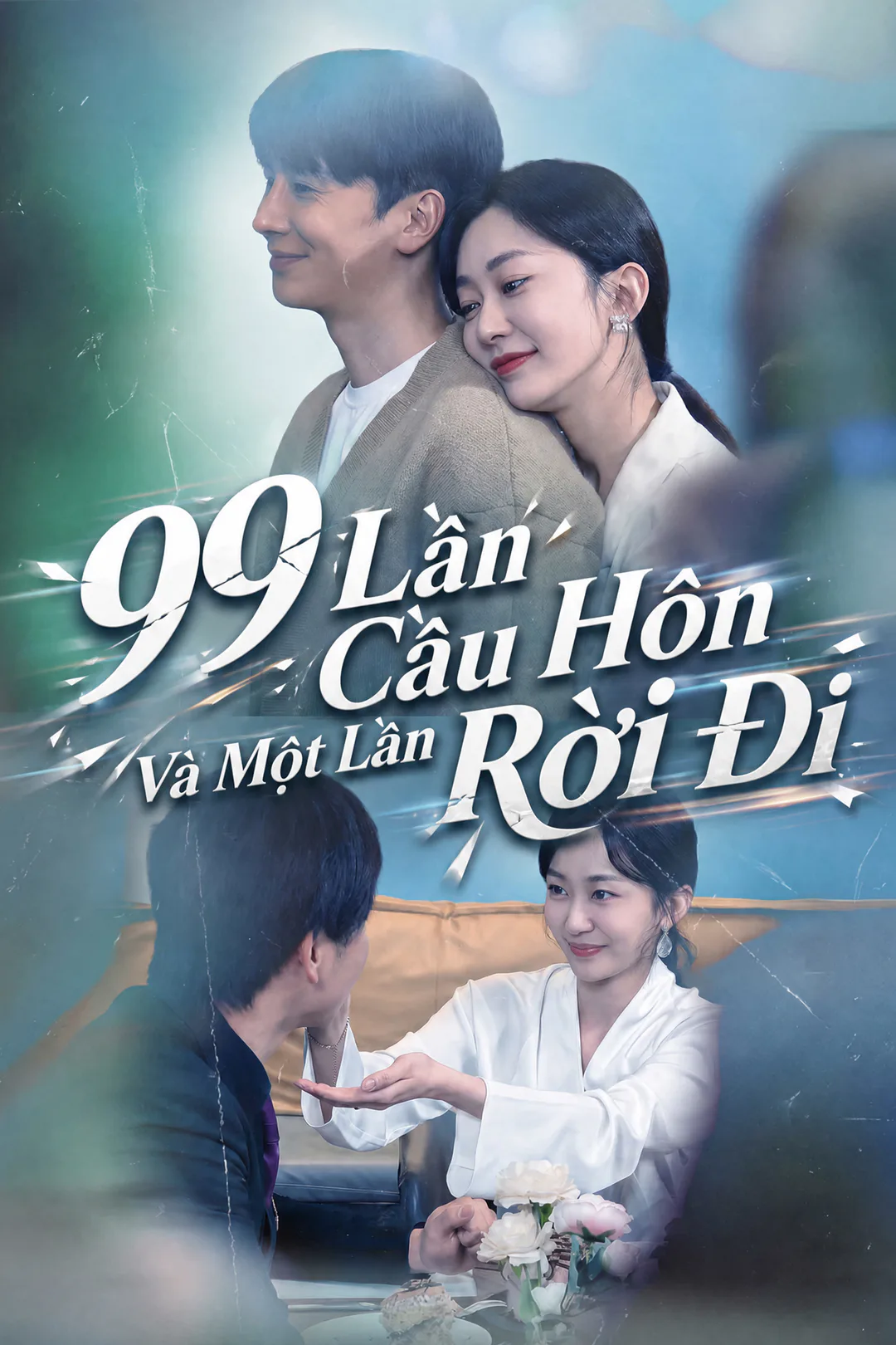 Poster phim 99 Lần Cầu Hôn Và Một Lần Rời Đi