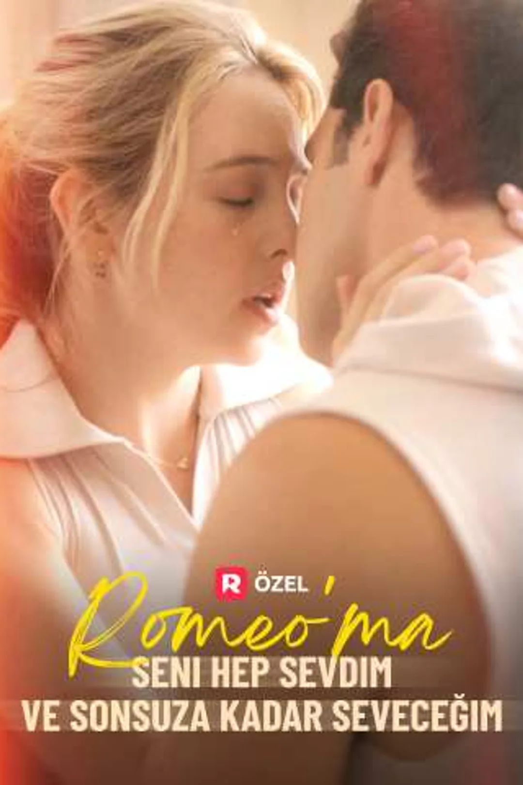 Romeo'ma, Seni Hep Sevdim ve Sonsuza Kadar Seveceğim afişi