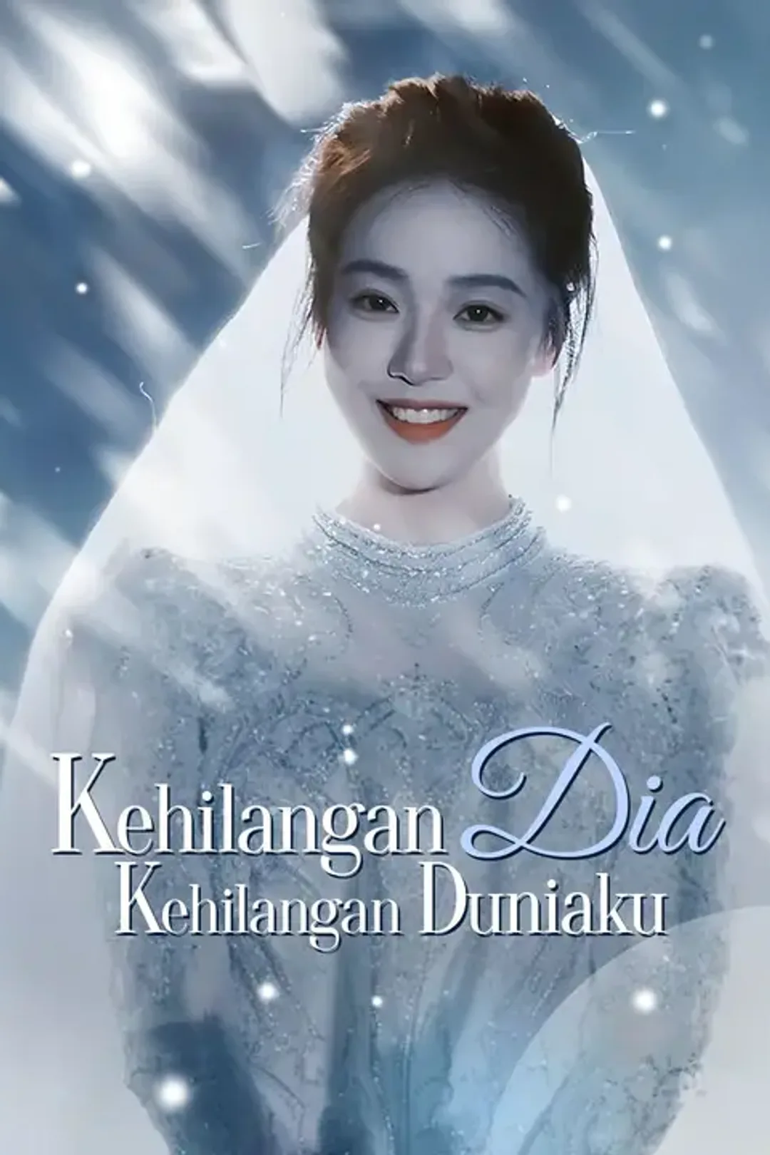 Poster Kehilangan Dia, Kehilangan Duniaku