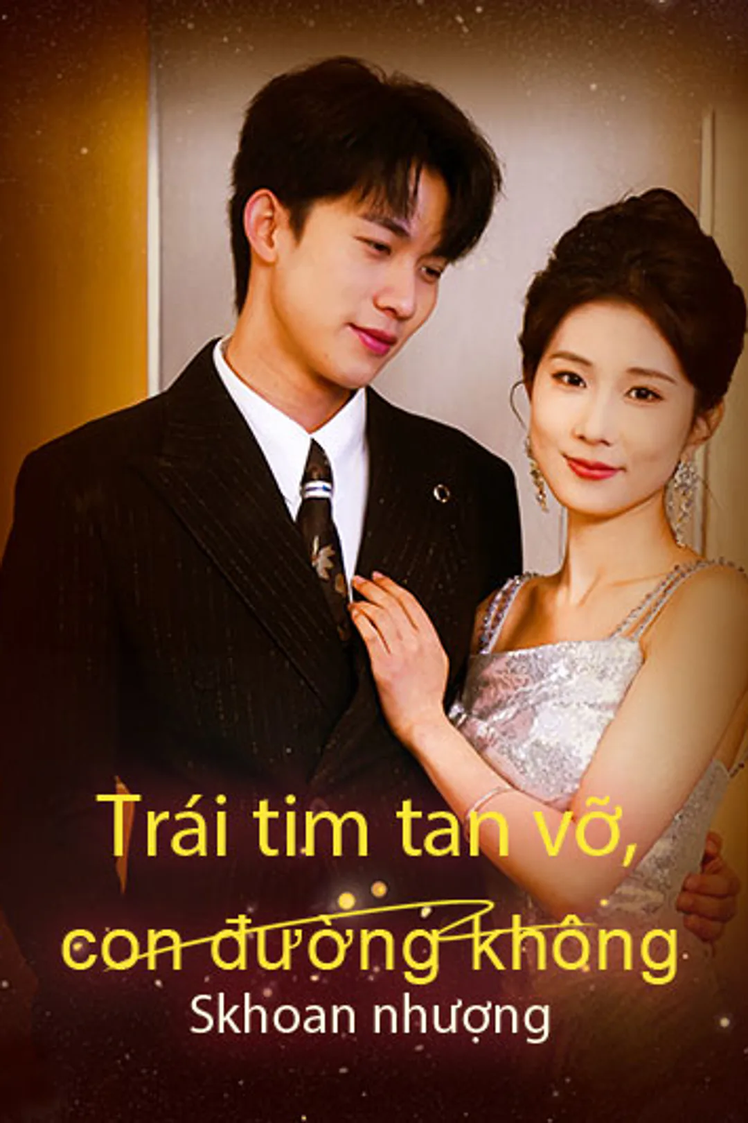 Poster phim Trái tim tan vỡ, con đường không khoan nhượng