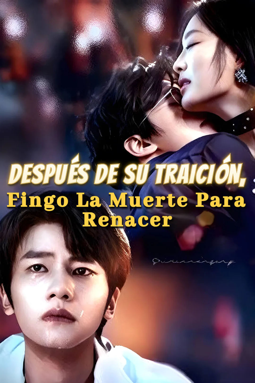 Póster de Después de Su Traición, Fingo la Muerte para Renacer